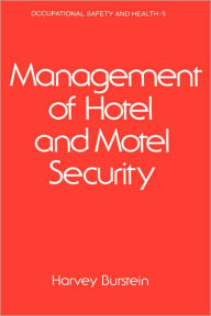 Title: Management of Hotel and Motel Security / Edition 1, Author: H. Burstein