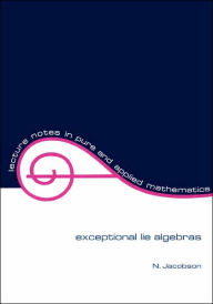 Title: Exceptional Lie Algebras / Edition 1, Author: N. Jacobson