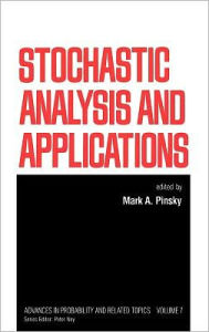 Title: Stochastic Analysis and Applications / Edition 1, Author: Mark A. Pinsky