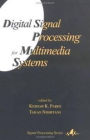 Digital Signal Processing for Multimedia Systems / Edition 1