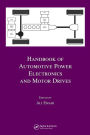 Handbook of Automotive Power Electronics and Motor Drives / Edition 1