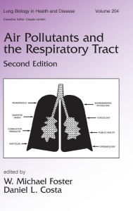 Title: Air Pollutants and the Respiratory Tract / Edition 2, Author: W. Michael Foster