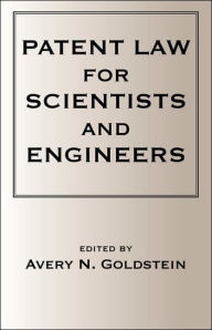 Title: Patent Laws for Scientists and Engineers, Author: Avery N. Goldstein