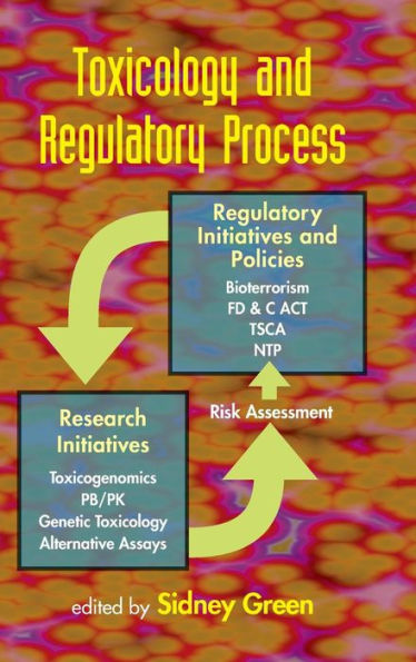 Toxicology and Regulatory Process / Edition 1