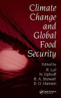 Climate Change and Global Food Security / Edition 1