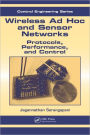 Wireless Ad hoc and Sensor Networks: Protocols, Performance, and Control / Edition 1
