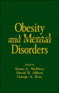 Title: Obesity and Mental Disorders / Edition 1, Author: Susan L. McElroy
