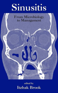 Title: Sinusitis: From Microbiology To Management, Author: Itzhak Brook