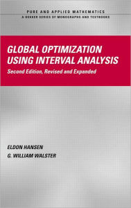 Title: Global Optimization Using Interval Analysis: Revised And Expanded / Edition 2, Author: Eldon Hansen