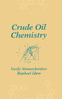 Crude Oil Chemistry / Edition 1