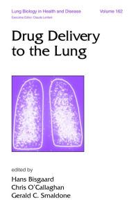 Title: Drug Delivery to the Lung, Author: Hans Bisgaard