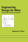Engineering Design for Wear, Revised and Expanded