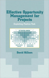 Title: Effective Opportunity Management for Projects: Exploiting Positive Risk / Edition 1, Author: David Hillson