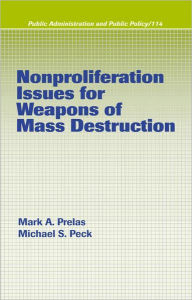 Title: Nonproliferation Issues For Weapons of Mass Destruction / Edition 1, Author: Mark A. Prelas