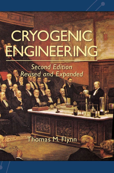 Cryogenic Engineering, Revised and Expanded
