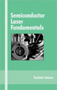 Title: Semiconductor Laser Fundamentals / Edition 1, Author: Toshiaki Suhara