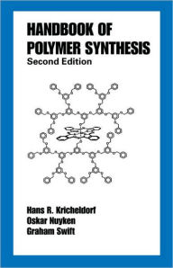 Title: Handbook of Polymer Synthesis: Second Edition / Edition 2, Author: Hans R. Kricheldorf