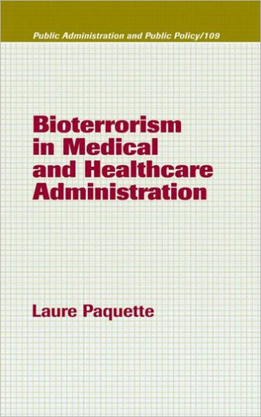 Bioterrorism in Medical and Healthcare Administration / Edition 1