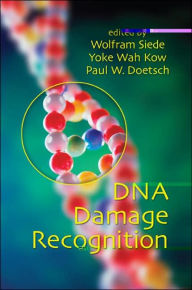 Title: DNA Damage Recognition / Edition 1, Author: Wolfram Siede
