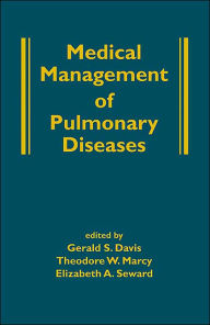 Title: Medical Management of Pulmonary Diseases / Edition 1, Author: Theodore Marcy