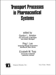 Title: Transport Processes in Pharmaceutical Systems, Author: Gordon L. Amidon