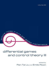 Title: Differential Games and Control Theory Iii: Proceedings of the Third Kingston Conference / Edition 1, Author: Pan-Tai Liu