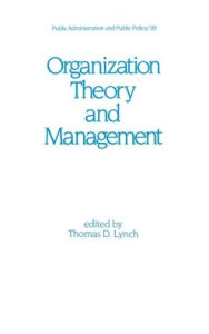 Title: Organization Theory and Management / Edition 1, Author: Lynch