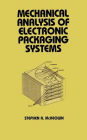 Mechanical Analysis of Electronic Packaging Systems / Edition 1