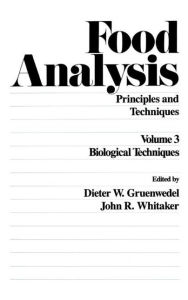 Title: Food Analysis: Principles and Techniques (In 4 Volumes) / Edition 1, Author: Dieter W. Gruenwedel