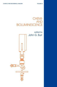 Title: Chemi- and Bioluminescence / Edition 1, Author: Burr