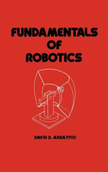 Fundamentals of Robotics / Edition 1