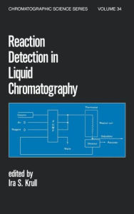 Title: Reaction Detection in Liquid Chromatography / Edition 1, Author: Ira S. Krull
