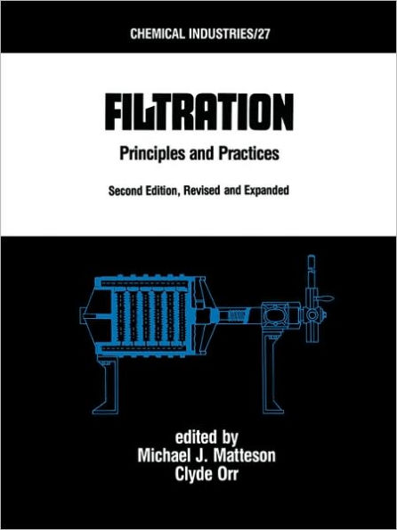 Filtration: Principles and Practices, Second Edition, Revised and Expanded / Edition 2