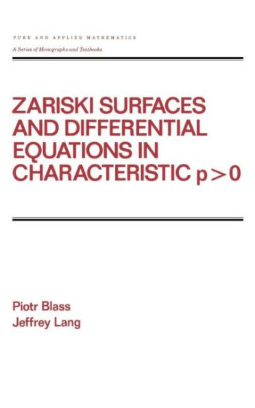 Zariski Surfaces and Differential Equations in Characteristic P < O / Edition 1