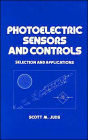 Photoelectric Sensors and Controls: Selection and Applications / Edition 1