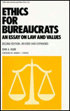 Title: Ethics for Bureaucrats: An Essay on Law and Values, Second Edition / Edition 2, Author: John Rohr