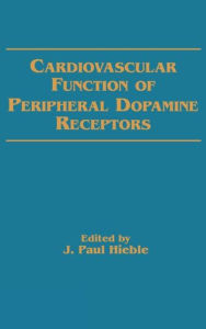 Title: Cardiovascular Function of Peripheral Dopamine Receptors / Edition 1, Author: Paul Hieble