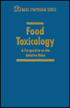 Food Toxicology: A Perspective on the Relative Risks