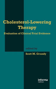 Title: Cholesterol-Lowering Therapy: Evaluation of Clinical Trial Evidence / Edition 1, Author: Scott M. Grundy