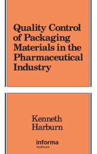 Title: Quality Control of Packaging Materials in the Pharmaceutical Industry, Author: Kenneth Harburn