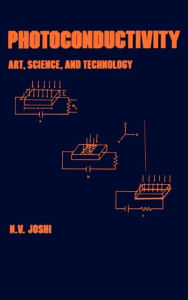Title: Photoconductivity: Art: Science & Technology, Author: N V Joshi