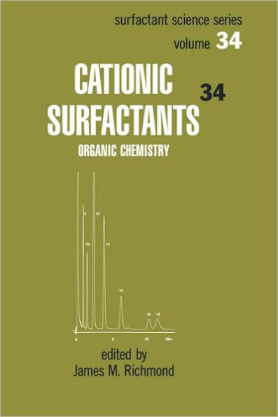 Cationic Surfactants: Organic Chemistry / Edition 1