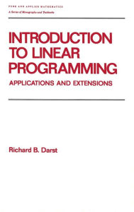 Title: Introduction to Linear Programming: Applications and Extensions / Edition 1, Author: Richard Darst