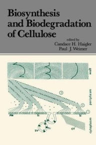 Title: Biosynthesis and Biodegradation of Cellulose / Edition 1, Author: Candace H. Haigler