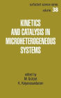 Kinetics and Catalysis in Microheterogeneous Systems / Edition 1