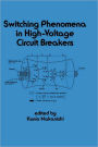 Switching Phenomena in High-Voltage Circuit Breakers