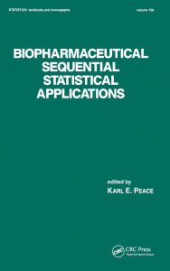 Title: Biopharmaceutical Sequential Statistical Applications, Author: Karl E. Peace