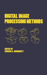 Title: Digital Image Processing Methods / Edition 1, Author: Edward R. Dougherty