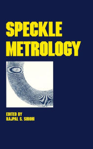 Title: Speckle Metrology / Edition 1, Author: R.S. Sirohi