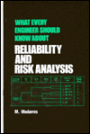 What Every Engineer Should Know about Reliability and Risk Analysis / Edition 1